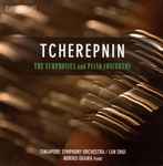 Cover for album: Tcherepnin, Singapore Symphony Orchestra / Lan Shui, Noriko Ogawa – The Symphonies And Piano Concertos(4×CD, Album, Box Set)