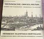 Cover for album: Tcherepnin, Prokofiew, Glasunow - Herbert Manfred Hoffmann – Russische Orgelmusik (Hermann Manfred Hoffmann An Der Schmid-Orgel Der Dominikanerkirche Landshut)(LP)