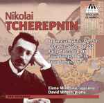 Cover for album: Nikolai Tcherepnin - Elena Mindlina, David Witten – Japanese Lyrics, Op. 52; Oceanic Suite, Op. 53; Fairy Tales, Op. 33; Four Songs, Op. 16; Four Songs, Op. 8(CD, Album)