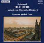 Cover for album: Sigismond Thalberg, Francesco Nicolosi – Fantasies On Operas By Donizetti