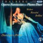 Cover for album: Sigismond Thalberg, Egri-Pertis Duó – Opera Fantasias For Piano Duet(CD, Stereo)