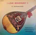 Cover for album: Hadjidakis / Theodorakis / Xarhakos – I Love Bouzouki! 3 (12 Instrumentals)