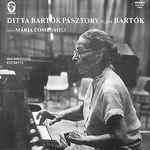 Cover for album: Bartók, Ditta Bartók Pásztory, Mária Comensoli – Ditta Bartók Pásztory Plays Bartók With Mária Comensoli