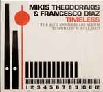 Cover for album: Mikis Theodorakis & Francesco Diaz – Timeless - The 85th Anniversary Album (Reworked 'N' Released)(CD, Album)