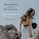 Cover for album: Alexandra Koniak Sings Today's Mikis Theodorakis – Life Goes On(File, AAC, Single)