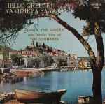 Cover for album: Hello Greece! = Καλημέρα Ελλάδα! (Zorba The Greek And Other Hits Of Theodorakis)