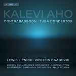 Cover for album: Kalevi Aho · Lewis Lipnick · Øystein Baadsvik · Bergen Philharmonic Orchestra · Andrew Litton · Norrköping Symphony Orchestra · Mats Rondin – Contrabassoon · Tuba Concertos(CD, )