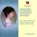 Cover for album: Dame Nellie Melba, Verdi, Puccini, Gounod, Tosti, Bemberg, Massenet, Lotti, Thomas, Ronald, Burleigh – Melba's Farewell: Dame Nellie Melba's Famous Farewell From Covent Garden And Other Recordings(CD, Compilation, Remastered)