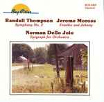 Cover for album: Randall Thompson / Jerome Moross / Norman Dello Joio – Symphony No. 2 / Frankie And Johnny / Epigraph For Orchestra(CD, Compilation)