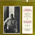 Cover for album: Virgil Thomson, Howard Hanson Conducting Eastman-Rochester Orchestra – Symphony On A Hymn Tune / Feast Of Love / Four Psalms