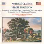 Cover for album: Virgil Thomson, New Zealand Symphony Orchestra, James Sedares – Symphony On A Hymn Tune • Symphony No. 2 In C Major • Symphony No. 3 • Pilgrims And Pioneers
