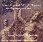 Cover for album: Aaron Copland, Virgil Thomson, Gloriae Dei Cantores, Elizabeth C. Patterson, Luretta Bybee – Sacred & Secular Choral Music(CD, Album)