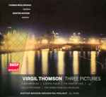 Cover for album: Virgil Thomson, Thomas Meglioranza, Kristen Watson, Boston Modern Orchestra Project – Three Pictures(CD, Album)