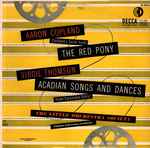 Cover for album: The Little Orchestra Society, Aaron Copland, Virgil Thomson – Children's Suite From The Red Pony / Acadian Songs And Dances(LP, Album, Repress)