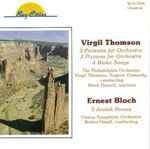 Cover for album: Virgil Thomson / Ernest Bloch – 3 Portraits For Orchestra, 3 Pictures For Orchestra, 4 Blake Songs / 3 Jewish Poems(CD, Compilation)