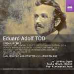 Cover for album: Eduard Adolf Tod, Carl Reinecke, August Ritter, Ludwig Thuille, Jan Lehtola, Tuulia Ylönen, Petri Komulainen – Organ Works(CD, Album)