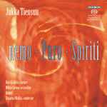 Cover for album: Jukka Tiensuu, Kari Kriikku, Mikko Luoma, Avanti!, Susanna Mälkki – Nemo - Puro - Spiriti(SACD, Hybrid, Multichannel, Album)
