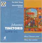 Cover for album: The Clerks' Group, Edward Wickham, Johannes Tinctoris – Missa L'Homme Armé • Missa Sine Nomine(CD, Album)
