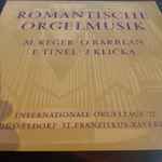 Cover for album: Various, Max Reger, Otto Barblan, Edgar Tinel, Josef Klička – Romantische Orgelmusik – Internationale Orgeltage '72 Düsseldorf(LP, Stereo)