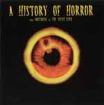 Cover for album: Dimitri Tiomkin, Franz Waxman, Carl Davis (5), James Bernard (2), Brian Easdale, Gerard Schurmann – A History Of Horror From Nosferatu To The Sixth Sense