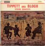Cover for album: Tippett  and  Bloch, The Edinburgh Quartet – String Quartets