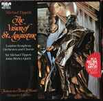 Cover for album: Michael Tippett - London Symphony Orchestra And London Symphony Chorus, John Shirley-Quirk, Margaret Kitchin – The Vision Of St. Augustine / Fantasia On A Theme Of Handel