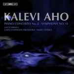 Cover for album: Kalevi Aho, Antti Siirala, Lahti Symphony Orchestra, Osmo Vänskä – Piano Concerto No. 2 • Symphony No. 13(CD, Album)