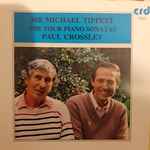 Cover for album: Sir Michael Tippett - Paul Crossley (2) – The Four Piano Sonatas(2×CD, Album, Stereo)