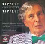Cover for album: Sir Michael Tippett, Nigel Robson, Scottish Chamber Orchestra – Tippett Conducts Tippett
