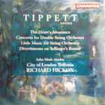 Cover for album: Tippett - John Mark Ainsley, City Of London Sinfonia, Richard Hickox – The Heart's Assurance / Concerto For Double String Orchestra / Little Music For String Orchestra / Divertimento On Sellinger's Round(CD, )