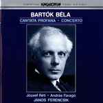 Cover for album: Bartók Béla | József Réti ٭ András Faragó | János Ferencsik – Cantata Profana ٭ Concerto(CD, )