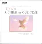 Cover for album: Michael Tippett - BBC Symphony Chorus - BBC Symphony Orchestra - Gennadi Rozhdestvensky – A Child Of Our Time(CD, Album)