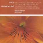 Cover for album: Tippett, Vaughan Williams, English Sinfonia, John Farrer (2) – Concerto For Double String Orchestra / Little Music For String Orchestra / Five Variants Of 'Dives And Lazarus' / Partita For Double String Orchestra(CD, )