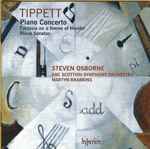Cover for album: Tippett – Steven Osborne, BBC Scottish Symphony Orchestra, Martyn Brabbins – Piano Concerto • Fantasia On A Theme Of Handel • Piano Sonatas(2×CD, )