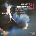 Cover for album: Tippett, Rachel Nicholls, BBC Scottish Symphony Orchestra, Martyn Brabbins – Symphonies 3 & 4, B Flat(2×CD, Album)
