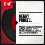 Cover for album: Henry Purcell, Kalmar Chamber Orchestra London, Michael Tippett, Ambrosian Singers, Alfred Deller, Wilfred Brown – Henry Purcell(50×File, MP3, Compilation)