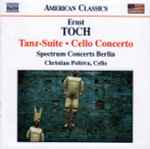 Cover for album: Ernst Toch, Spectrum Concerts Berlin, Christian Poltéra – Tanz-Suite • Cello Concerto