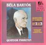 Cover for album: Quatuor Parrenin, Béla Bartók – Bela Bartok: Quatuors à Cordes N°1 & 3(CD, Album, Mono)