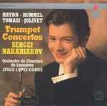 Cover for album: Haydn, Hummel, Tomasi, Jolivet, Sergei Nakariakov, Orchestre De Chambre De Lausanne, Jesus Lopez-Cobos – Trumpet Concertos(CD, Album)