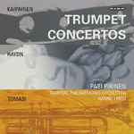 Cover for album: Kaipainen, Haydn, Tomasi, Tampere Philharmonic Orchestra, Hannu Lintu, Pasi Pirinen – Trumpet Concertos(CD, Album)