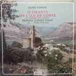 Cover for album: Henri Tomasi / Maitrise Gabriel Fauré Dir. Thérèse Farré-Fizio – 12 Chants De L'Ile De Corse = 12 Corsican Songs(LP, Stereo)