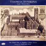 Cover for album: Thomas Tomkins - The Chapel Choir Of Magdalen College, Oxford, Bernard Rose (2) – Tudor Church Music