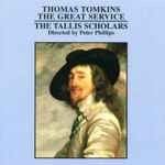 Cover for album: Thomas Tomkins - The Tallis Scholars Directed By Peter Phillips (2) – The Great Service