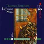 Cover for album: Thomas Tomkins - Bernhard Klapprott – Keyboard Music Vol. 4(CD, Album)