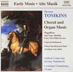 Cover for album: Thomas Tomkins - Oxford Camerata, Jeremy Summerly, Laurence Cummings – Choral And Organ Music(CD, Album)