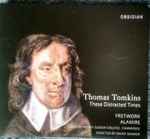 Cover for album: Thomas Tomkins, Fretwork, Alamire, The Choir Of Sidney Sussex College, Cambridge, David Skinner (4) – These Distracted Times(CD, Album)