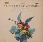 Cover for album: G. Torelli  -  Maurice André, Huguette Fernandez, Orchestre De Chambre Jean-François Paillard – Concertos Et Sinfonies Pour Cuivres, Bois Et Cordes