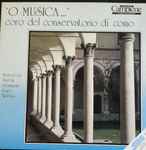 Cover for album: Coro Del Conservatorio di Como, Monteverdi, Bartók, Strawinsky, Faurè, Wolters – 'O Musica...'(LP)