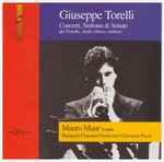 Cover for album: Mauro Maur, Giuseppe Torelli – Concerti, Sinfonie & Sonate Per Tromba, Archi E Basso Continuo(CD, Album)