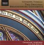 Cover for album: Giuseppe Torelli, Charivari Agréable, Kah-Ming Ng – The Original Brandenburg Concertos(CD, Album)